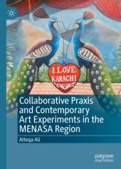 book Collaborative Praxis and Contemporary Art Experiments in the MENASA Region