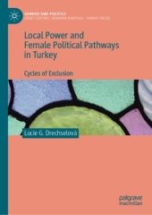 book Local Power and Female Political Pathways in Turkey: Cycles of Exclusion