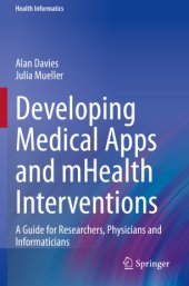 book Developing Medical Apps and mHealth Interventions: A Guide for Researchers, Physicians and Informaticians