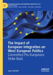 book The Impact of European Integration on West European Politics: Committed Pro-Europeans Strike Back