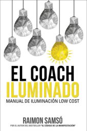 book El Coach Iluminado: Manual de iluminació low cost (Consciencia nº 4) (Spanish Edition)