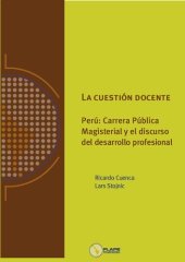 book La cuestión docente: Perú, carrera pública magisterial y el discurso  del desarrollo profesional