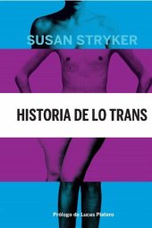 book Historia de lo trans: las raíces de la revolución de hoy