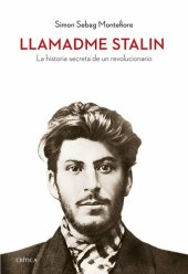 book Llamadme Stalin. La historia secreta de un revolucionario