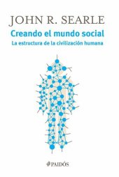 book Creando el mundo social: La estructura de la civilizació humana (Spanish Edition)