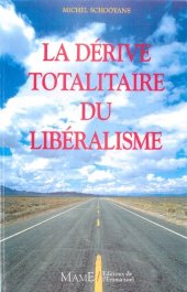 book La dérive totalitaire du libéralisme