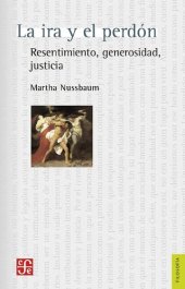 book La ira y el perdó. Resentimiento, generosidad, justicia (Filosofia) (Spanish Edition)