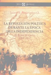 book La revolució política durante la época de la independencia: el reino de Quito, 1808-1822