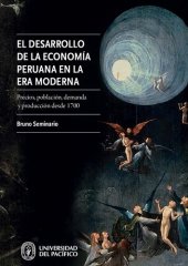 book El desarrollo de la economía peruana en el mundo moderno. Precios, población, demanda y producción desde 1700