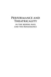 book Performance and Theatricality in the Middle Ages and the Renaissance