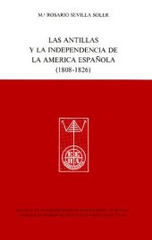 book Las Antillas y la independencia de la América Española (1808-1826)