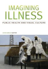 book Imagining Illness: Public Health and Visual Culture