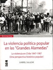 book La violencia política popular en las "Grandes Alamedas". La violencia en Chile 1947- 1987 (Una perspectiva histórico popular)