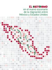 book El retorno: en el nuevo escenario de la migración entre México y Estados Unidos