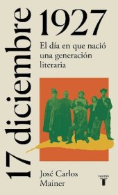 book 17 de diciembre de 1927. El día en que nació una generació literaria