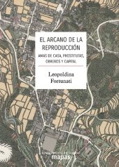 book El arcano de la reproducción: Amas de casa, prostitutas, obreros y capital