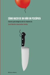 book CÓMO HACER DE UN NIÑO UN PSICÓPATA (Psicología Universidad) (Spanish Edition)