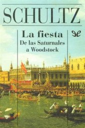 book La fiesta. De las Sarturnales a Woodstock