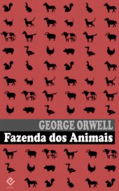 book Fazenda dos Animais: ou "A revolução dos bichos". Edição integral. Inclui prefácio do autor e tradução inédita de "Por que escrevo" (Exclusividade Amazon)