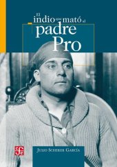 book El indio que mato al padre Pro