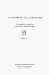 book La Historia Al Final Del Milenio. Ensayos de historiografía colombiana y latinoamericana