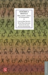 book Genómica mestiza. Raza, nació y ciencia en Latinoamérica (Antropologia) (Spanish Edition)