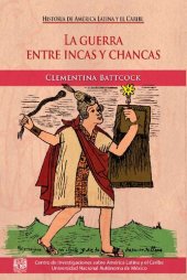 book La guerra entre incas y chancas : relatos, sentidos e interpretaciones