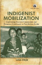 book Indigenist Mobilization: Confronting Electoral Communism and Precarious Livelihoods in Post-Reform Kerala