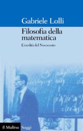 book Filosofia della matematica. L'eredità del Novecento