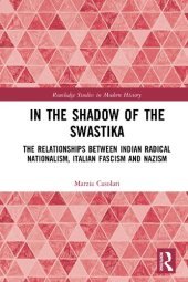 book In the shadow of the swastika the relationships between Indian radical nationalism, Italian fascism and nazism