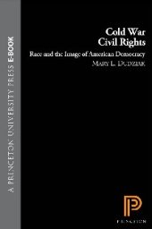 book Cold War Civil Rights: Race and the Image of American Democracy