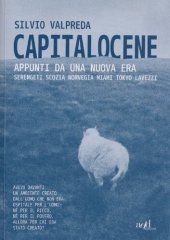 book Capitalocene. Appunti da un nuova era. Serengeti, Scozia, Norvegia, Miami, Tokyo, Lavezzi