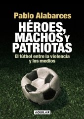 book Heroes Machos Y Patriotas