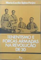 book Tenentismo e Forças Armadas na Revolução de 30