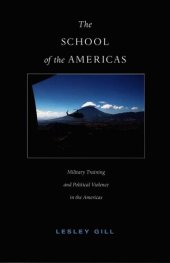 book The School of the Americas: Military Training and Political Violence in the Americas