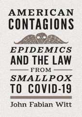 book American Contagions: Epidemics and the Law from Smallpox to COVID-19