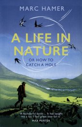 book A Life in Nature: Or How to Catch a Mole