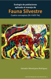 book Ecología de poblaciones aplicada al manejo de fauna silvestre: cuatro conceptos (N, ʎ, MSY, Pe)