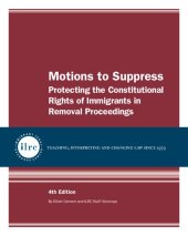 book Motions to Suppress: Protecting the Constitutional Rights of Immigrants in Removal Proceedings