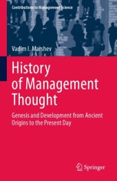 book History Of Management Thought: Genesis And Development From Ancient Origins To The Present Day