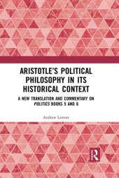 book Aristotle's Political Philosophy in Its Historical Context: A New Translation and Commentary on Politics Books 5 and 6