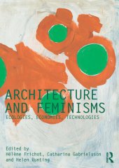 book Architecture and Feminisms: Ecologies, Economies, Technologies