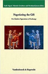 book Negotiating the Gift. Pre-Modern Figurations of Exchange