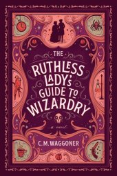 book The Ruthless Lady's Guide to Wizardry