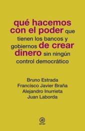 book Qué hacemos con el poder de crear dinero