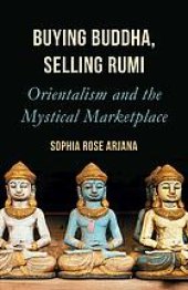 book Buying Buddha, selling Rumi : orientalism and the mystical marketplace