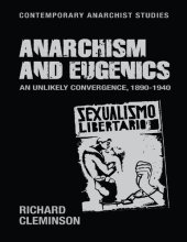 book Anarchism and Eugenics: An Unlikely Convergence, 1890-1940