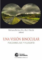 book Una visión binocular. Psicoanálisis y filosofía