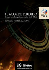 book El acorde perdido. Ensayos sobre la experiencia musical desde el Perú