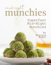 book Mid-Night Munchies: Superfast Mid-Night Munchies